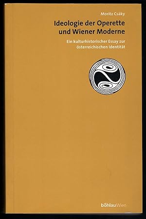 Imagen del vendedor de Ideologie der Operette und Wiener Moderne. Ein kulturhistorischer Essay zur sterreichischen Identitt. a la venta por Antiquariat Bcherstapel