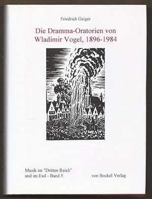 Bild des Verkufers fr Die Dramma-Oratorien von Wladimir Vogel, 1896 - 1984 (= Musik im "Dritten Reich" und im Exil, Band 5). zum Verkauf von Antiquariat Bcherstapel