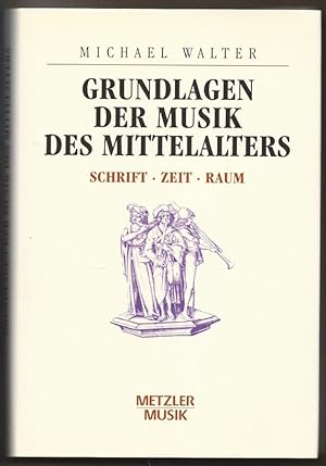 Bild des Verkufers fr Grundlagen der Musik des Mittelalters. Schrift - Zeit - Raum. zum Verkauf von Antiquariat Bcherstapel