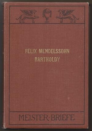Seller image for Felix Mendelssohn Bartholdy (= Meister-Briefe. II. Musik). for sale by Antiquariat Bcherstapel