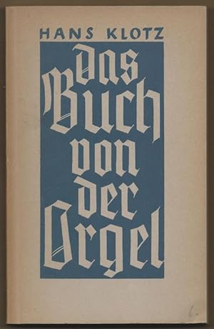 Seller image for Das Buch von der Orgel. ber Wesen und Aufbau des Orgelwerkes, Orgelpflege und Orgelspiel. for sale by Antiquariat Bcherstapel