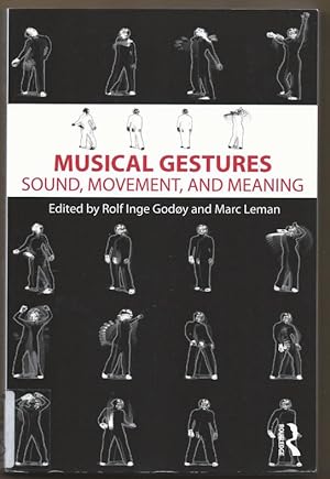 Immagine del venditore per Musical gestures. Sound, movement, and meaning. venduto da Antiquariat Bcherstapel