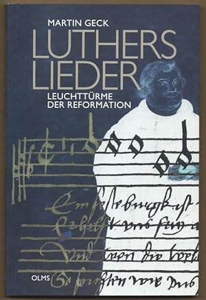 Bild des Verkufers fr Luthers Lieder. Leuchttrme der Reformation. zum Verkauf von Antiquariat Bcherstapel