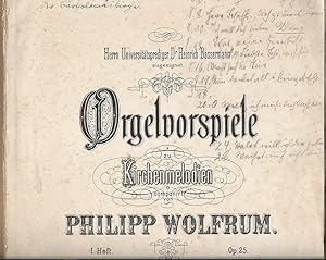 Bild des Verkufers fr Orgelvorspiele zu Kirchenmelodien componirt von Philipp Wolfrum, Op. 25. I. Heft. zum Verkauf von Antiquariat Bcherstapel