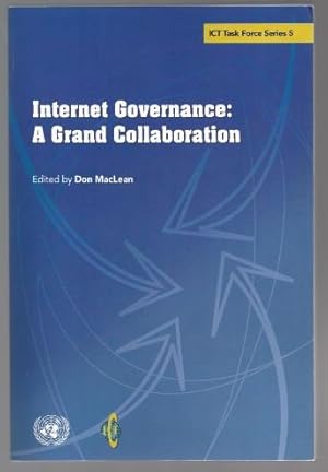 Image du vendeur pour Internet Governance: A Grand Collaboration (= ICT Task Force Series 5). mis en vente par Antiquariat Bcherstapel
