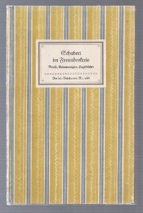 Bild des Verkufers fr Schubert im Freundeskreis. Ein Lebensbild aus Briefen, Erinnerungen, Tagebuchblttern, Gedichten (= Insel-Bcherei Nr. 168). zum Verkauf von Antiquariat Bcherstapel