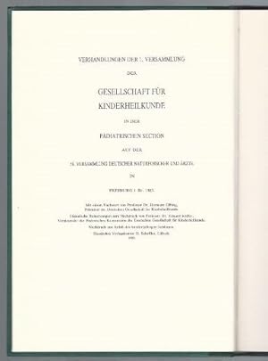 Bild des Verkufers fr Verhandlungen der 1. Versammlung der Gesellschaft fr Kinderheilkunde in der paditrischen Section auf der 56. Versammlung deutscher Naturforscher und rzte in Freiburg i. Br. 1883. zum Verkauf von Antiquariat Bcherstapel