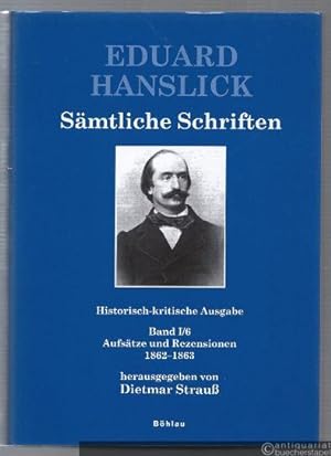 Seller image for Eduard Hanslick. Smtliche Schriften. Historisch-kritische Ausgabe, Band I/6. Aufstze und Rezensionen 1862-1863. for sale by Antiquariat Bcherstapel
