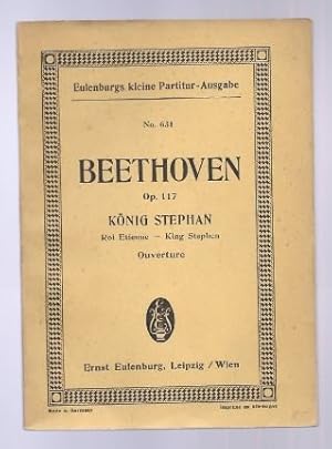 Bild des Verkufers fr Ouverture zu August von Kotzebues Vospiel Knig Stephan, op. 117 (= Eulenburgs kleine Partitur-Ausgabe, No. 631). zum Verkauf von Antiquariat Bcherstapel