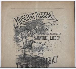 Seller image for Koschat-Album. Auswahl der beliebtesten Krntner Lieder. Erster Band. Ausgabe fr eine Singstimme mit Gitarre oder Laute. for sale by Antiquariat Bcherstapel