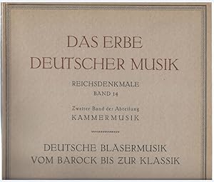 Image du vendeur pour Deutsche Blsermusik vom Barock bis zur Klassik (= Das Erbe Deutscher Musik. Erste Reihe: Reichsdenkmale, Band 14. Abteilung Kammermusik, Band 2). mis en vente par Antiquariat Bcherstapel