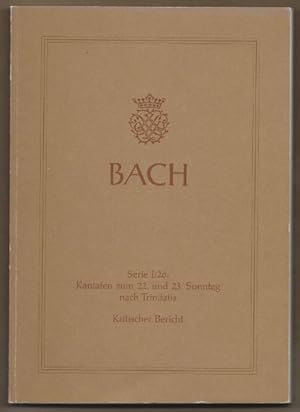 Seller image for Johann Sebastian Bach. Neue Ausgabe smtlicher Werke. Serie I, Band 26. Kantaten zum 22. und 23. Sonntag nach Trinitatis. Kritischer Bericht. for sale by Antiquariat Bcherstapel