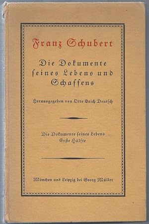 Imagen del vendedor de Franz Schubert. Die Dokumente seines Lebens (= Franz Schubert. Die Dokumente seines Lebens und Schaffens, 2. Band, 1. Hlfte). a la venta por Antiquariat Bcherstapel