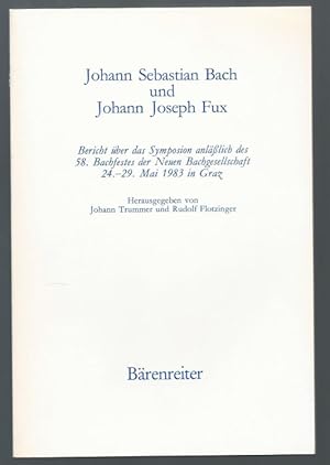 Bild des Verkufers fr Johann Sebastian Bach und Johann Joseph Fux (= Bericht ber das Symposium anlsslich des 58. Bachfestes der Neuen Bachgesellschaft 24.-29. Mai 1983 in Graz). zum Verkauf von Antiquariat Bcherstapel