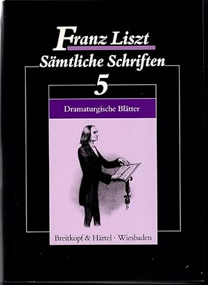 Immagine del venditore per Dramaturgische Bltter (= Franz Liszt. Smtliche Schriften, Bd. 5). venduto da Antiquariat Bcherstapel