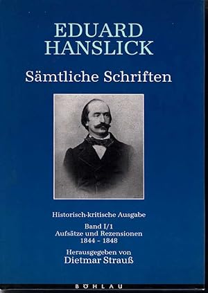 Seller image for Eduard Hanslick. Smtliche Schriften. Historisch-kritische Ausgabe, Band I/1. Aufstze und Rezensionen 1844-1848. for sale by Antiquariat Bcherstapel