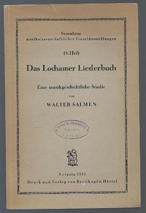 Bild des Verkufers fr Das Lochamer Liederbuch. Eine musikgeschichtliche Studie (= Sammlung musikwissenschaftlicher Einzeldarstellungen, 18. Heft). zum Verkauf von Antiquariat Bcherstapel