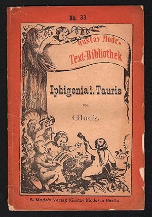 Bild des Verkufers fr Iphigenia in Tauris [Textbuch] (= Gustav Mode'039s Text-Bibliothek, Nr. 33). zum Verkauf von Antiquariat Bcherstapel