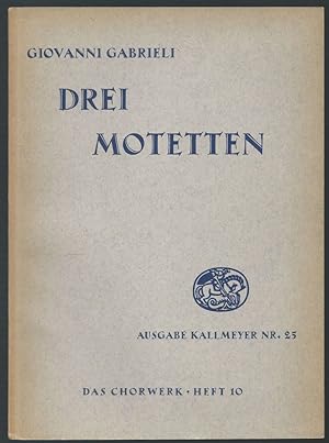 Image du vendeur pour Drei Motetten fr 8-stimmigen Doppelchor (= Ausgabe Kallmeyer Nr. 25. Das Chorwerk, Heft 10). mis en vente par Antiquariat Bcherstapel