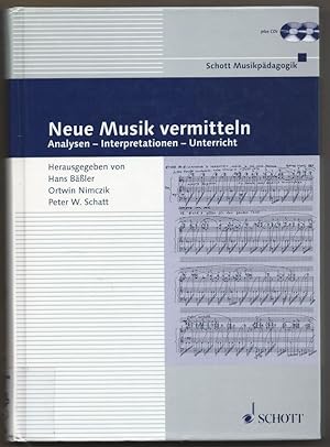 Bild des Verkufers fr Neue Musik vermitteln. Analysen - Interpretationen - Unterricht (= Schott Musikpdagogik). Inkl. der 2 CDs. zum Verkauf von Antiquariat Bcherstapel