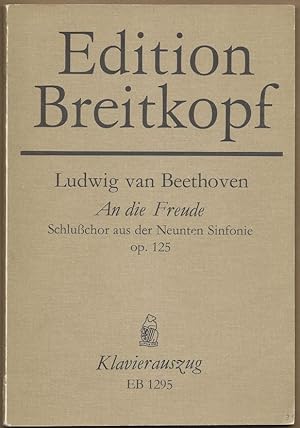 Seller image for An die Freude (Friedrich Schiller). Schluchor aus der Neunten Sinfonie, Op. 125 (= Edition Breitkopf, Nr. 1295). Klavierauszug. for sale by Antiquariat Bcherstapel