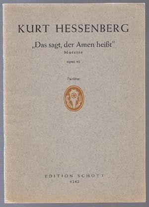 Bild des Verkufers fr Das sagt, der Amen heit. Motette nach der Offenbarung 3, 14-21 fr achtstimmigen Doppelchor a cappella op. 46 (= Edition Schott, Nr. 4242). Partitur. zum Verkauf von Antiquariat Bcherstapel