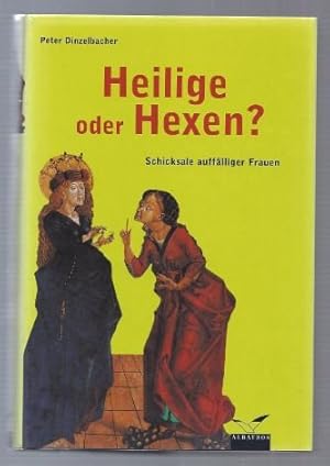 Seller image for Heilige oder Hexen? Schicksale aufflliger Frauen. for sale by Antiquariat Bcherstapel