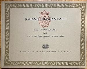 Seller image for Die einzeln berlieferten Orgelchorle (= Johann Sebastian Bach. Neue Ausgabe smtlicher Werke. Serie IV: Orgelwerke, Band 3). DVfM 5017. for sale by Antiquariat Bcherstapel