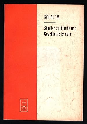 Image du vendeur pour Schalom. Studien zu Glaube und Geschichte Israels (= Aufstze und Vortrge zur Theologie und Religionswissenschaft, Heft 51). mis en vente par Antiquariat Bcherstapel