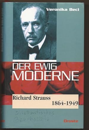 Bild des Verkufers fr Der ewig Moderne. Richard Strauss 1864 - 1949. zum Verkauf von Antiquariat Bcherstapel