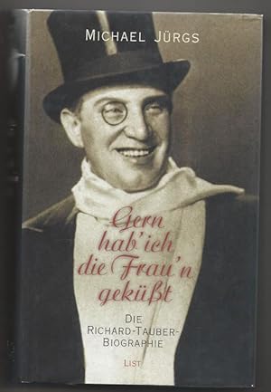 Seller image for Gern hab' ich die Frau'n gekt. Die Richard-Tauber-Biographie. for sale by Antiquariat Bcherstapel