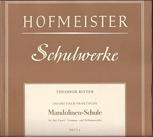 Imagen del vendedor de Theoretisch-praktische Mandolinen-Schule. Grndlicher und vollstndiger Lehrgang fr den Einzel-, Gruppen- und Selbstunterricht in 5 Heften, Heft 2 (= Hofmeister Schulwerke 8017). a la venta por Antiquariat Bcherstapel