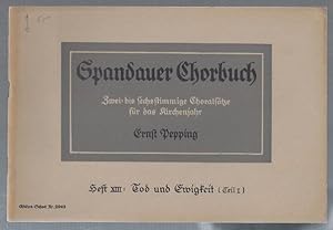 Immagine del venditore per Spandauer Chorbuch. Zwei- bis sechsstimmige Choralstze fr das Kirchenjahr. Heft XIII: Tod und Ewigkeit, Teil I (= Edition Schott, Nr. 2943). venduto da Antiquariat Bcherstapel