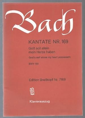 Seller image for Kantate Nr. 169. Gott soll allein meine Herze haben. BWV 169 (= Edition Breitkopf Nr. 7169). Klavierauszug. for sale by Antiquariat Bcherstapel