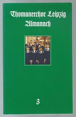 Seller image for Thomanerchor Leipzig. Almanach 3 (= Beitrge zur Geschichte und Gegenwart des Thomanerchores, Jahrgang 3, 1997/98). for sale by Antiquariat Bcherstapel
