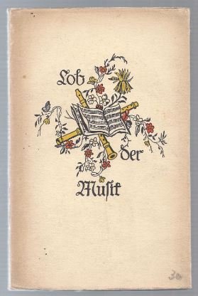 Imagen del vendedor de Lob der Musik. Ein Spruchbchlein gesammelt von Alfred Klose. a la venta por Antiquariat Bcherstapel