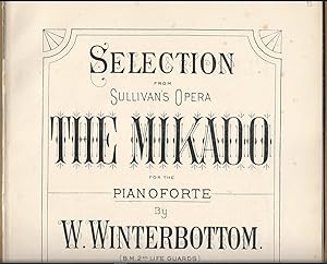 Bild des Verkufers fr Selection from Sullivan's Opera The Mikado for the Pianoforte by W. Winterbottom (B. M. 2nd life guards). zum Verkauf von Antiquariat Bcherstapel