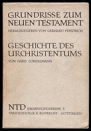 Seller image for Geschichte des Urchristentums (= Grundrisse zum Neuen Testament. Das Neue Testament Deutsch, Ergnzungsreihe, Bd. 5). for sale by Antiquariat Bcherstapel
