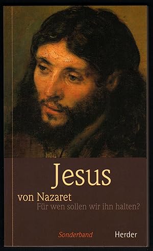 Bild des Verkufers fr Jesus von Nazaret. Fr wen sollen wir ihn halten? zum Verkauf von Antiquariat Bcherstapel