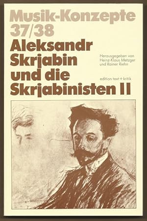 Seller image for Alexandr Skrjabin und die Skrajabinisten II (= Musik-Konzepte, 37/38). for sale by Antiquariat Bcherstapel