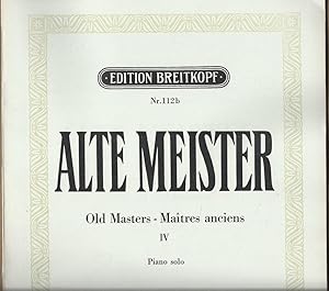 Seller image for Alte Meister / Old Masters / Maitres anciens, Band IV: Sammlung wertvoller Klavierstcke des 17. und 18. Jahrhunderts (= Edition Breitkopf, Nr. 112b). Piano solo. for sale by Antiquariat Bcherstapel