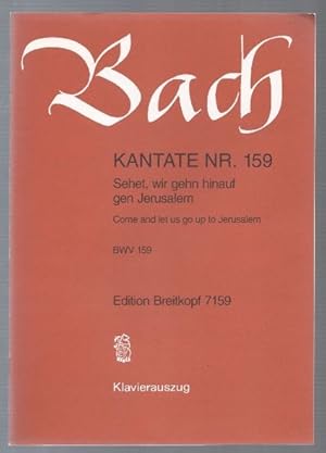 Seller image for Kantate Nr. 159. Sehet, wir gehn hinauf gen Jerusalem. BWV 159 (= Edition Breitkopf Nr. 7159). Klavierauszug. for sale by Antiquariat Bcherstapel