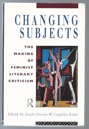 Imagen del vendedor de Changing Subjects. The Making of Feminist Literary Criticism. a la venta por Antiquariat Bcherstapel