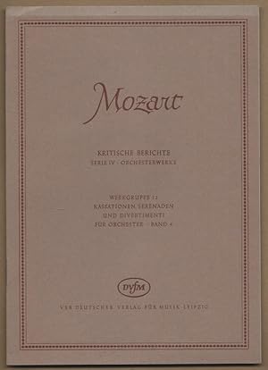 Seller image for Kassationen, Serenaden und Divertimenti fr Orchester (= Wolfgang Amadeus Mozart. Neue Ausgabe smtlicher Werke. Kritische Berichte, Serie IV, Orchesterwerke, Werkgruppe 12, Band 4). DVfM 4580. for sale by Antiquariat Bcherstapel