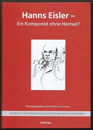 Bild des Verkufers fr Hanns Eisler - Ein Komponist ohne Heimat? (= Schriften des Wissenschaftszentrums Arnold Schnberg, Band 6). zum Verkauf von Antiquariat Bcherstapel