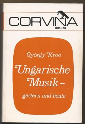 Bild des Verkufers fr Ungarische Musik - gestern und heute (= Corvina Bcher). zum Verkauf von Antiquariat Bcherstapel