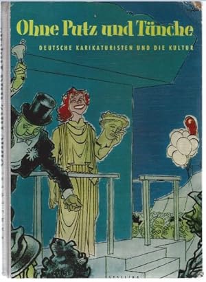 Bild des Verkufers fr Ohne Putz und Tnche. Deutsche Karikaturisten und die Kultur. zum Verkauf von Antiquariat Bcherstapel
