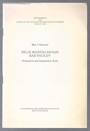 Image du vendeur pour Felix Mendelssohn Bartholdy. Herkommen und Jugendzeit in Berlin. mis en vente par Antiquariat Bcherstapel