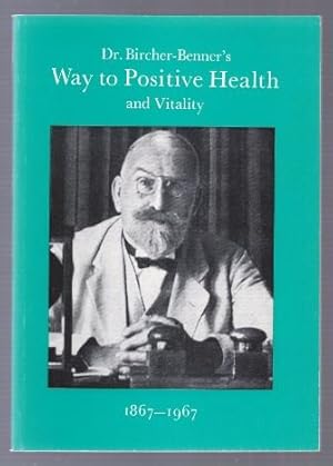 Bild des Verkufers fr Dr. Bircher-Benner's Way to Positive Health and Vitality 1867-1967. zum Verkauf von Antiquariat Bcherstapel