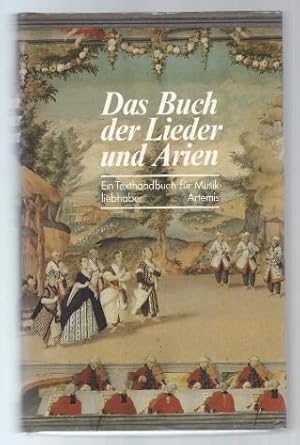 Imagen del vendedor de Das Buch der Lieder und Arien. Ein Texthandbuch fr Musikliebhaber. a la venta por Antiquariat Bcherstapel